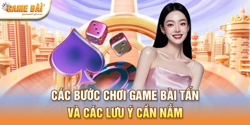 Các bước chơi game bài xì tố dễ hiểu cho newbie