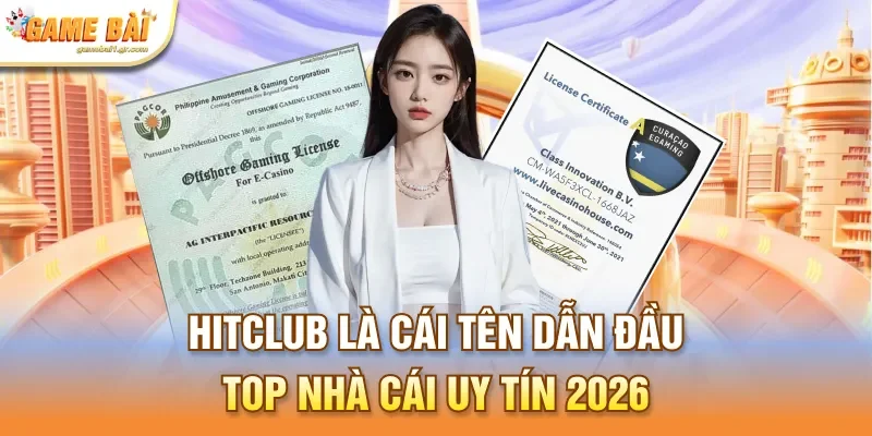 HITCLUB là cái tên dẫn đầu top nhà cái uy tín 2026
