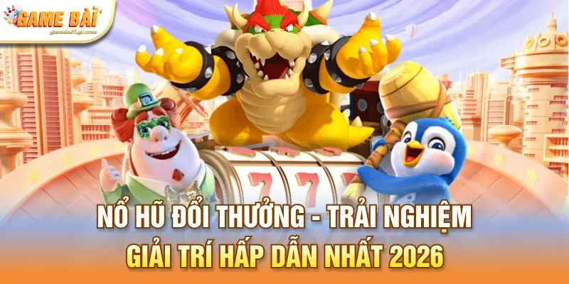 Nổ hũ đổi thưởng