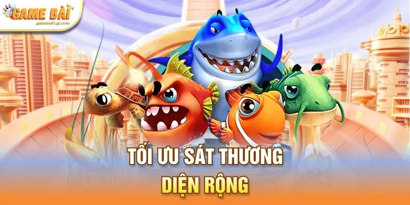 Tối ưu sát thương diện rộng